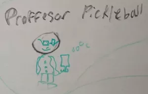 Professor Pickleball on Ryan's whiteboard